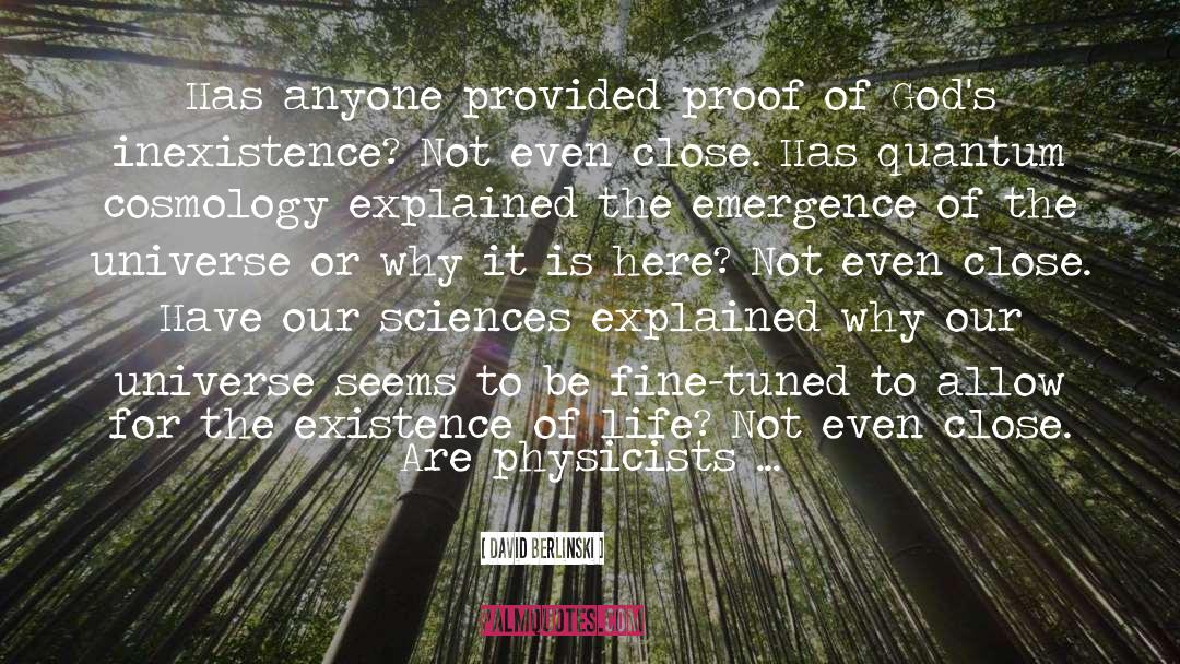 Existence Of Life quotes by David Berlinski