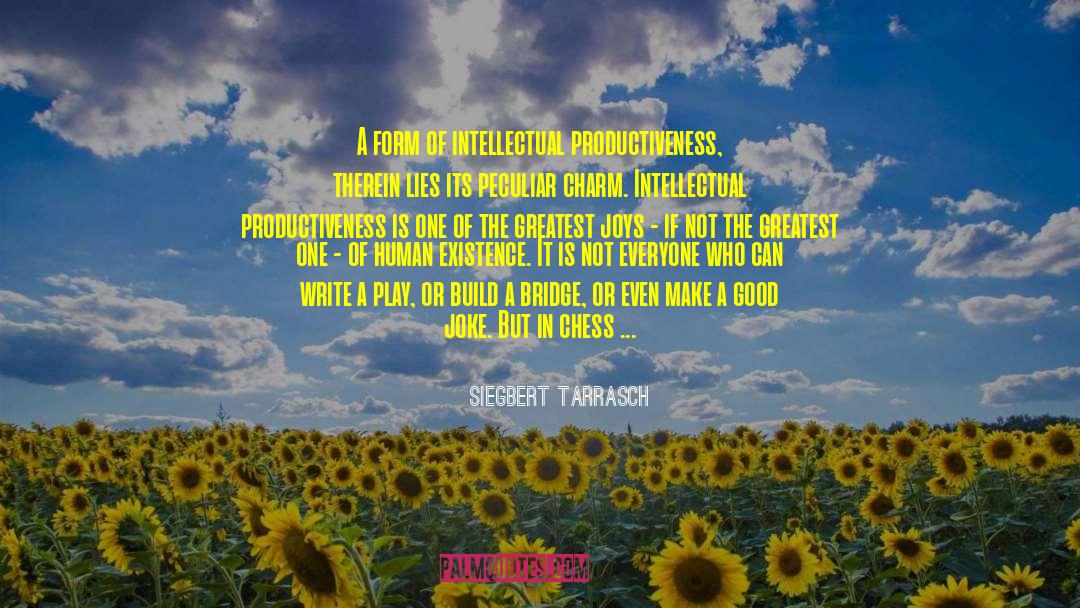 Existence Writing Wildflowers quotes by Siegbert Tarrasch