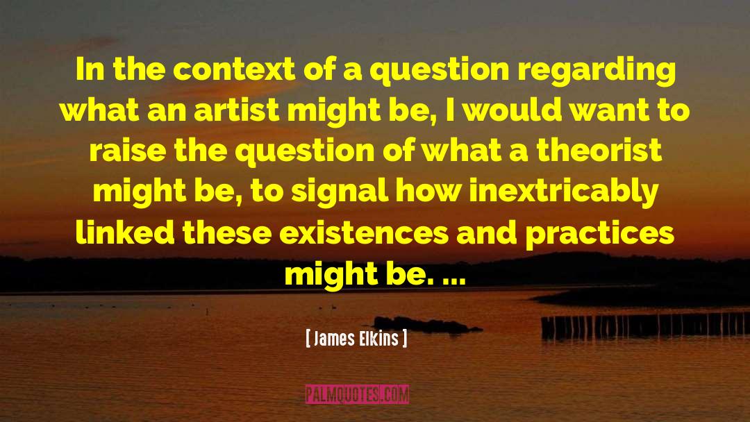 Existences quotes by James Elkins