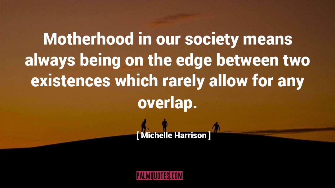 Existences quotes by Michelle Harrison