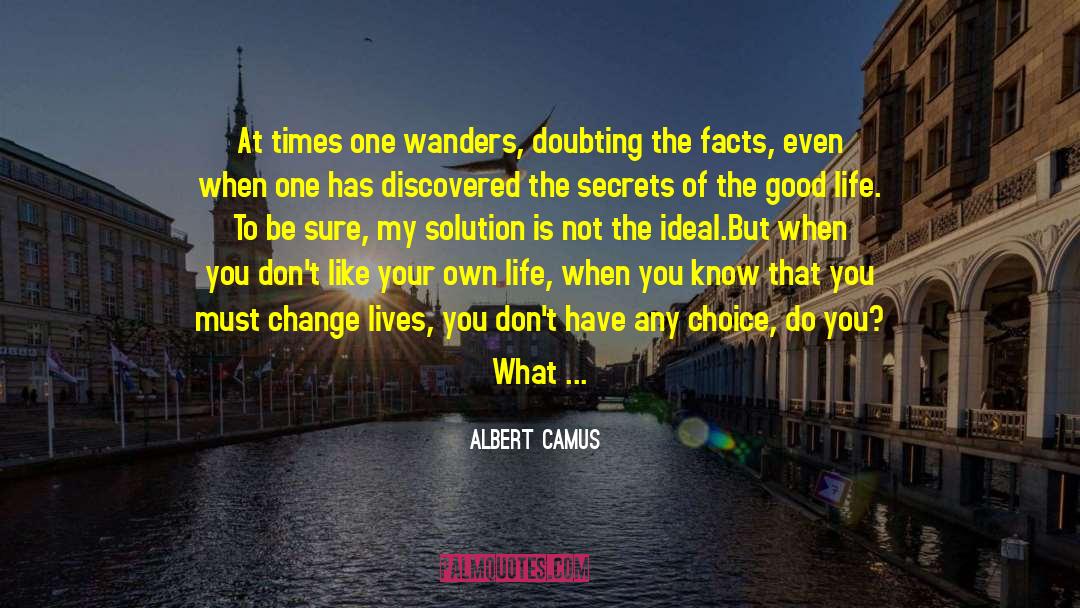 Existential Facts quotes by Albert Camus