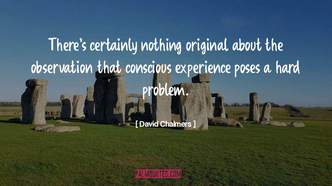 Existential Observation quotes by David Chalmers