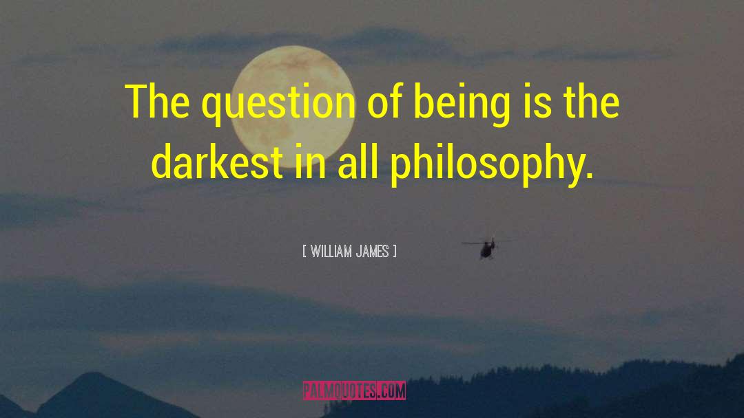 Existential Observation quotes by William James