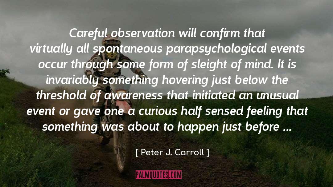 Existential Observation quotes by Peter J. Carroll