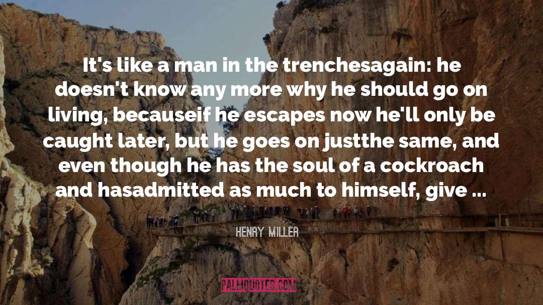 Existential Questions quotes by Henry Miller