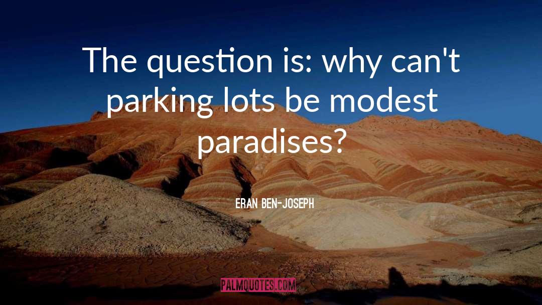 Existential Questions quotes by Eran Ben-Joseph