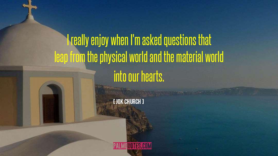 Existential Questions quotes by Jok Church