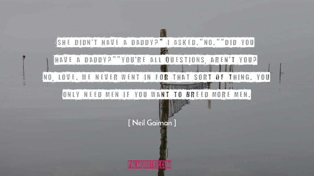 Existential Questions quotes by Neil Gaiman
