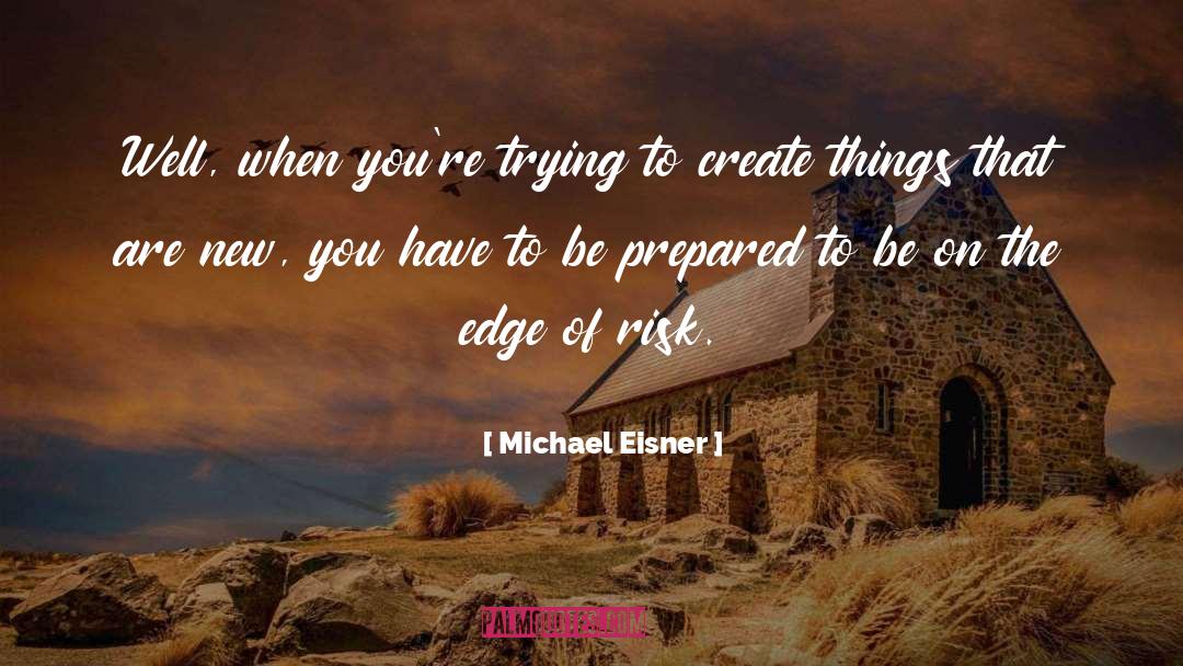 Existential Risk quotes by Michael Eisner