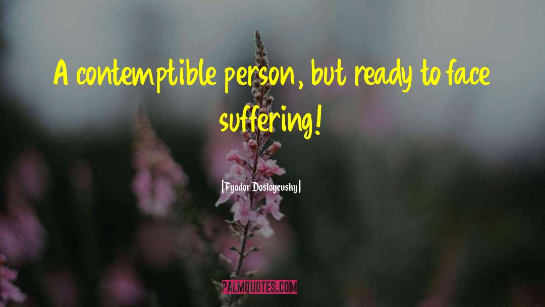 Existential Suffering quotes by Fyodor Dostoyevsky