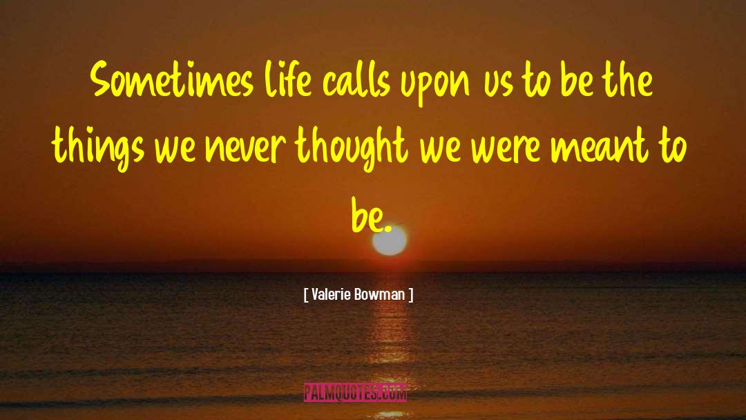 Existential Thought quotes by Valerie Bowman