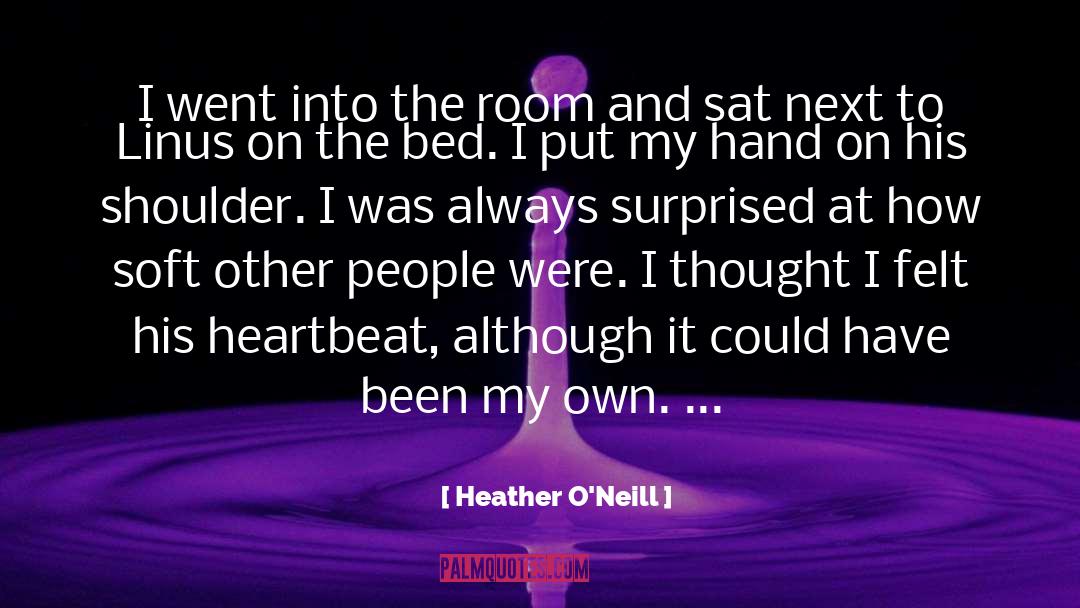 Existential Thought quotes by Heather O'Neill