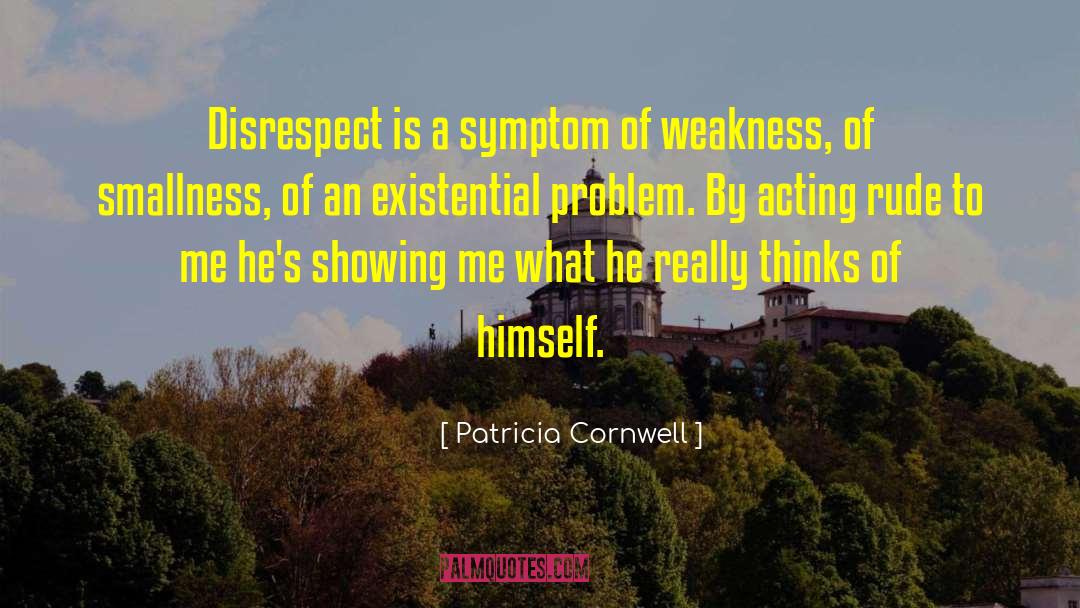 Existential Understanding quotes by Patricia Cornwell