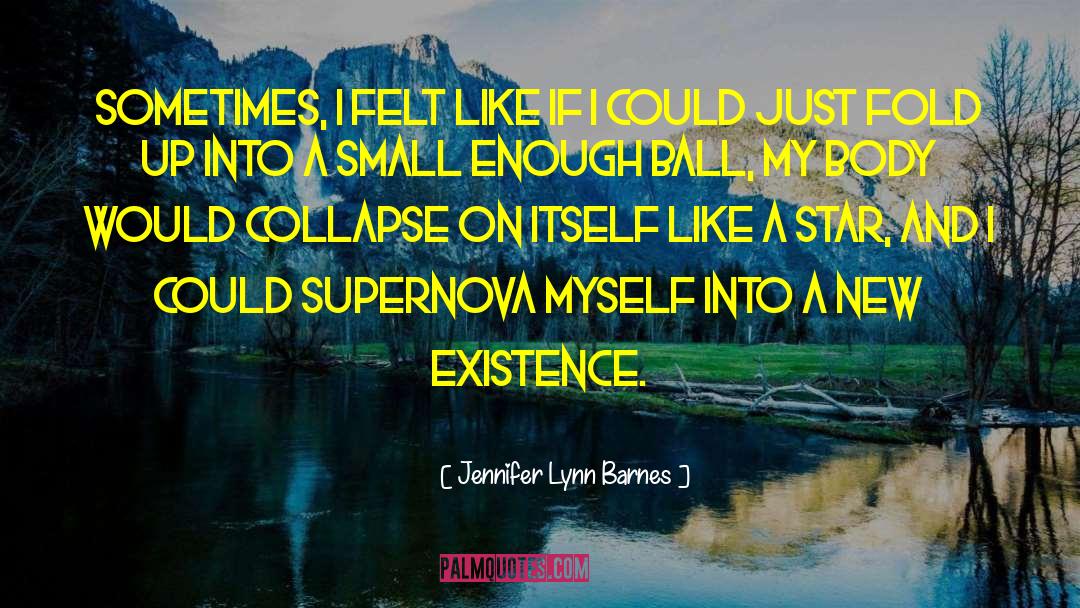 Existentialism Existence quotes by Jennifer Lynn Barnes