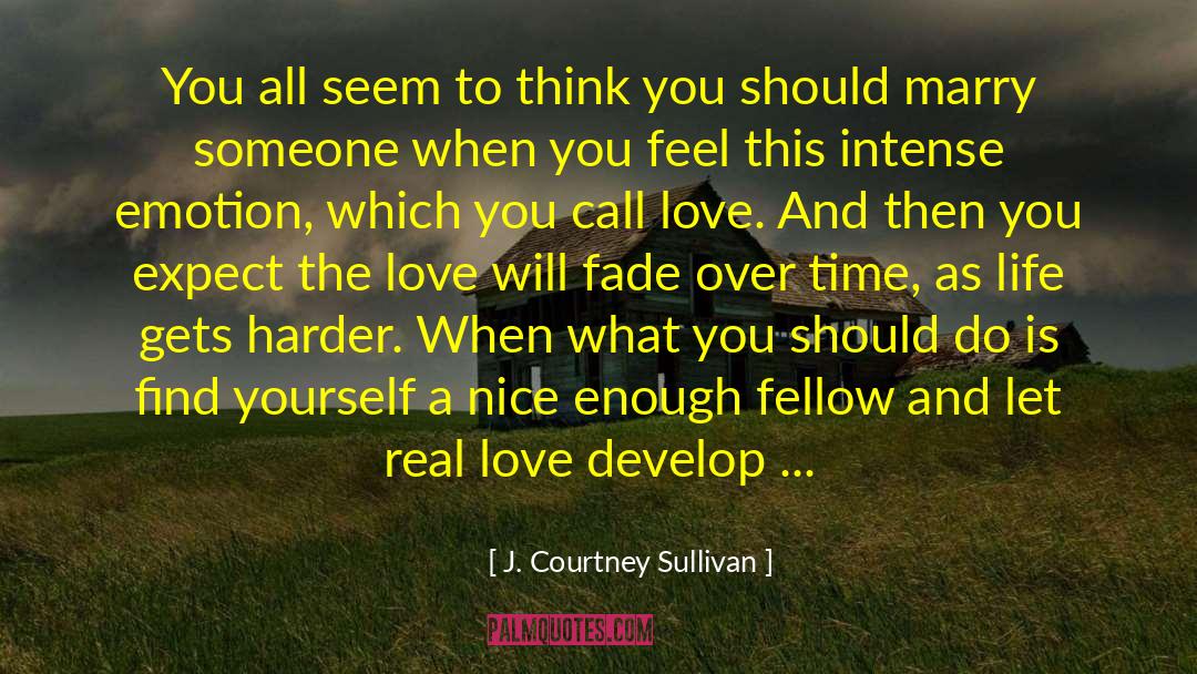 Existentialism Life quotes by J. Courtney Sullivan