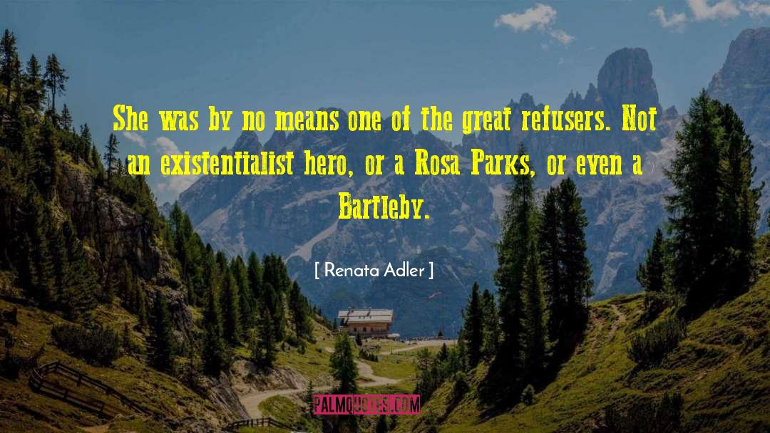 Existentialist quotes by Renata Adler