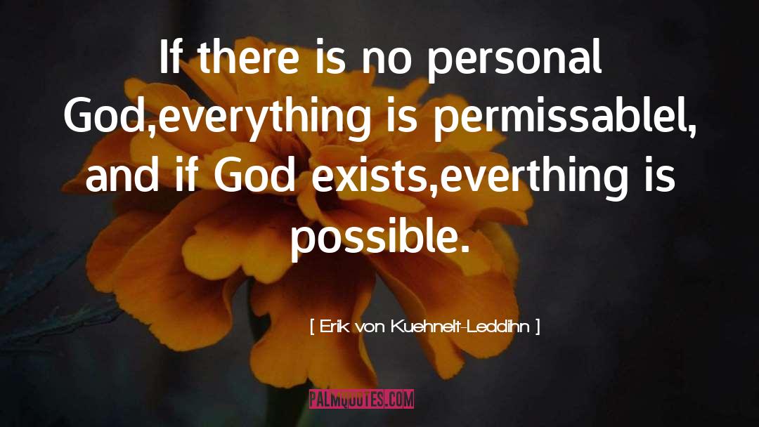 Exists quotes by Erik Von Kuehnelt-Leddihn