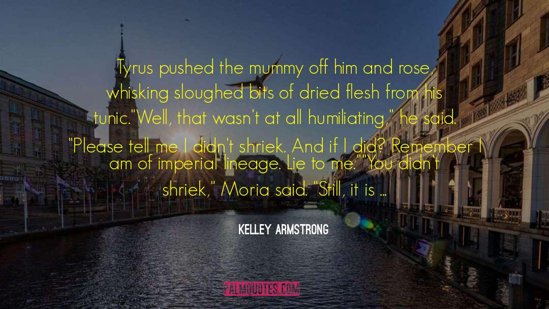 Exit Pursued By A Bear quotes by Kelley Armstrong