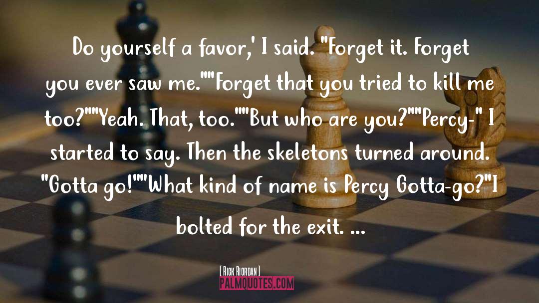 Exit quotes by Rick Riordan