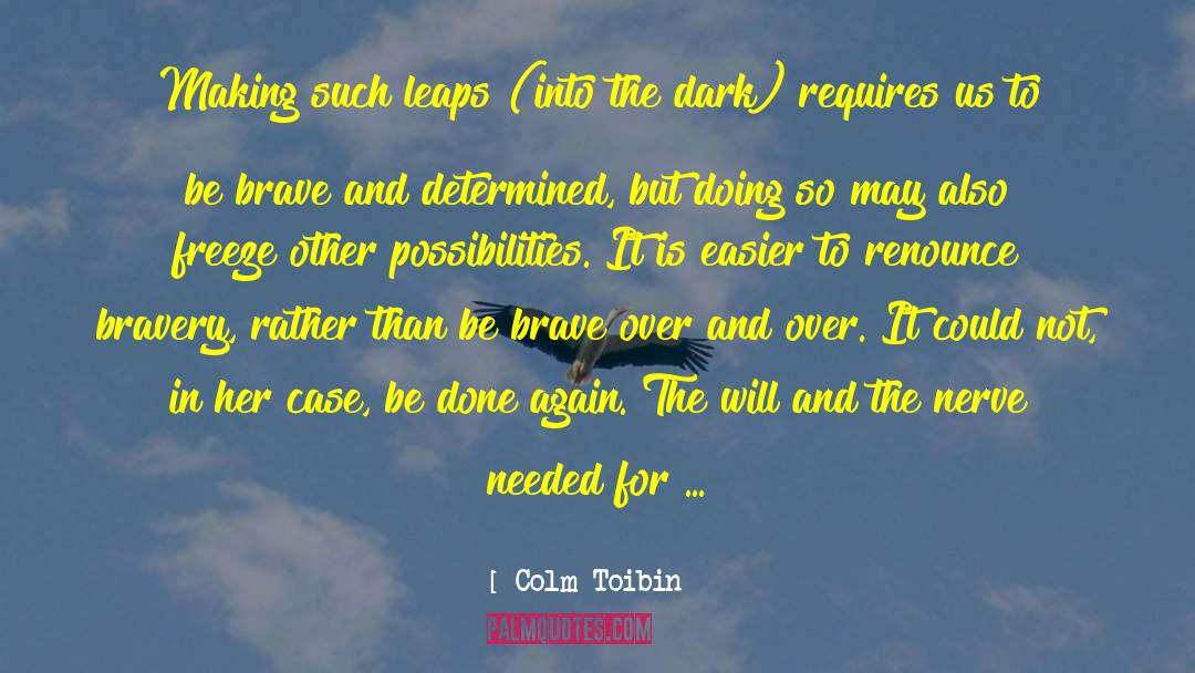 Exiting Nerve quotes by Colm Toibin