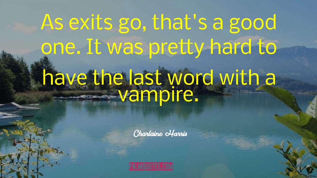 Exits quotes by Charlaine Harris