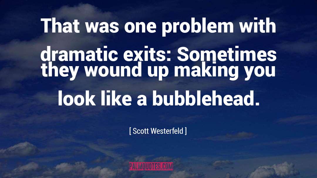 Exits quotes by Scott Westerfeld