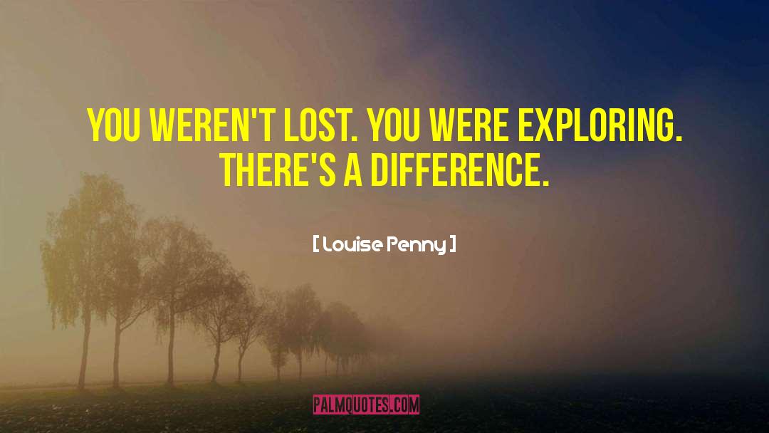 Exoloring quotes by Louise Penny