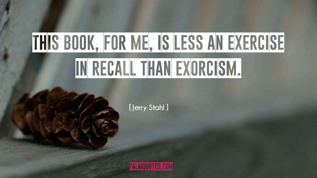 Exorcism quotes by Jerry Stahl