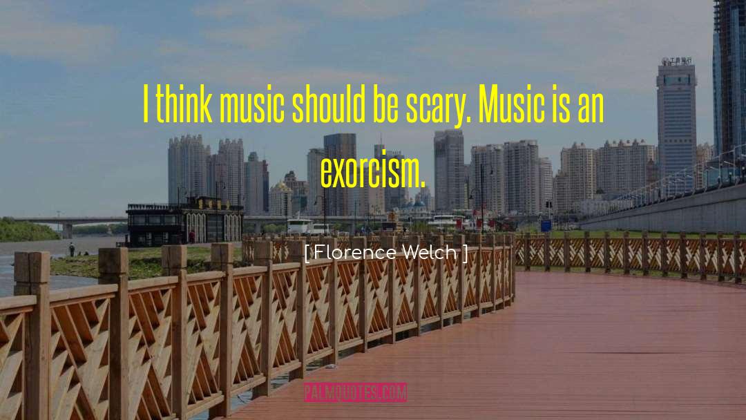 Exorcism quotes by Florence Welch