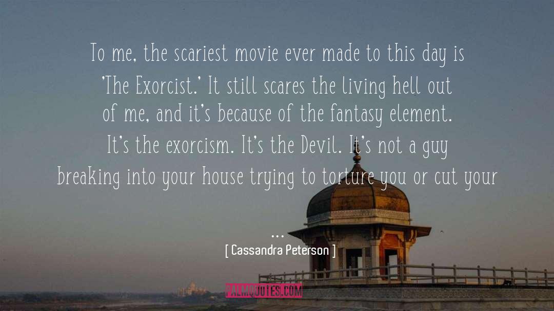 Exorcism quotes by Cassandra Peterson