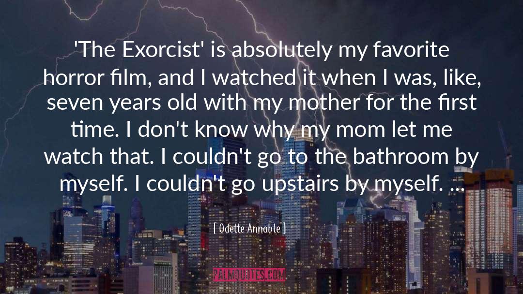 Exorcist quotes by Odette Annable