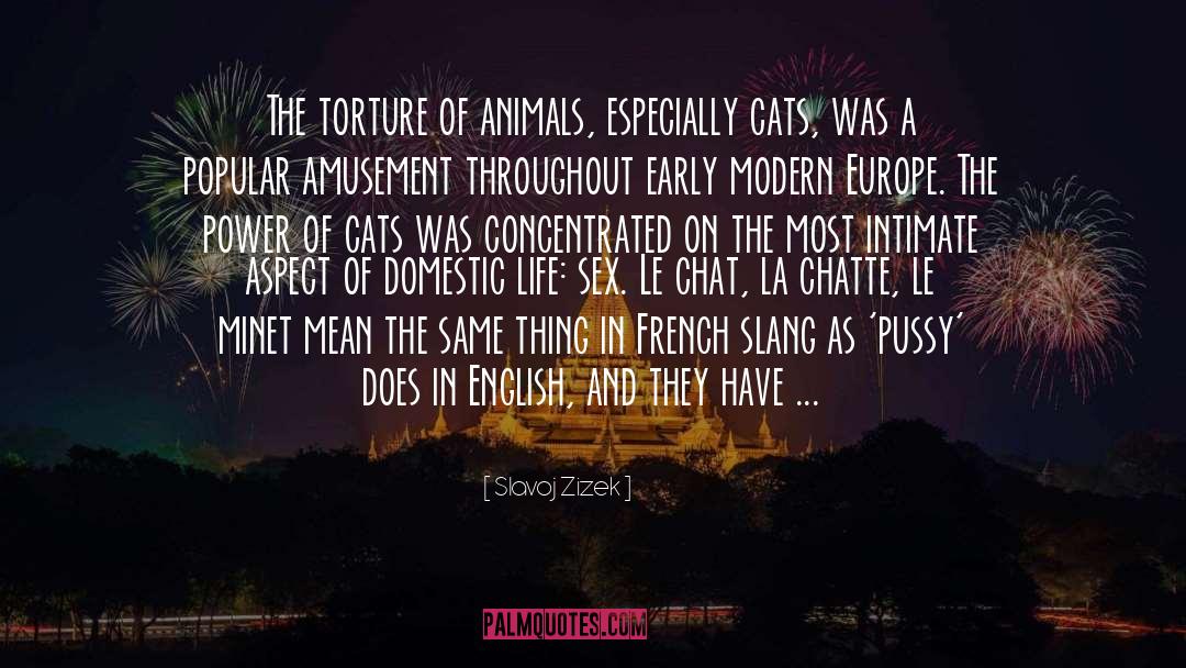 Exotic Animals quotes by Slavoj Zizek