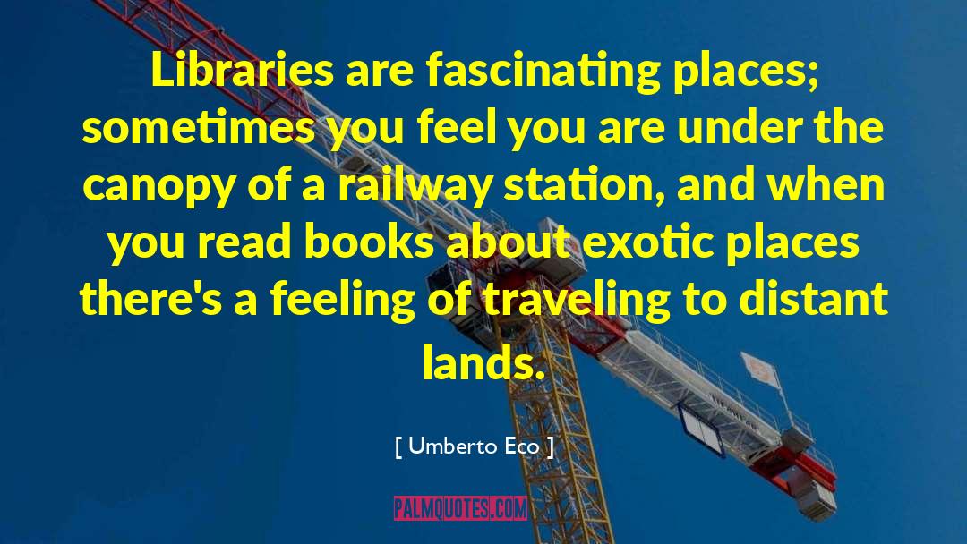 Exotic Places quotes by Umberto Eco