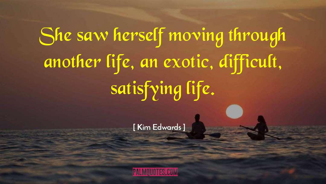 Exotic quotes by Kim Edwards