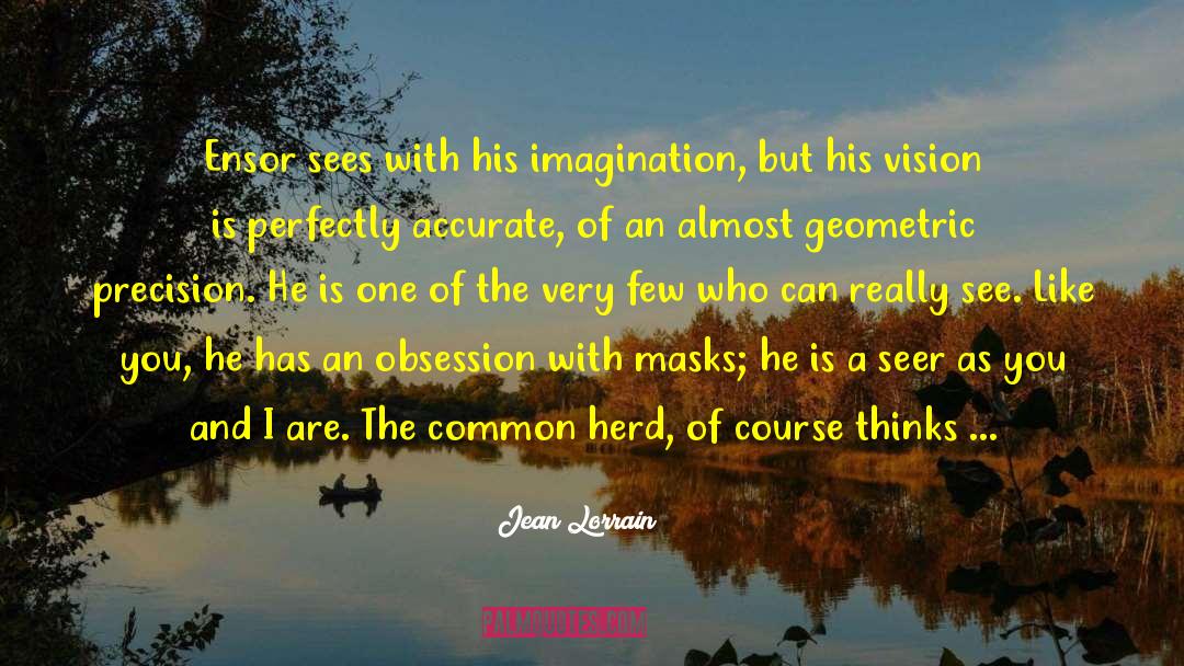 Expand Our Vision quotes by Jean Lorrain