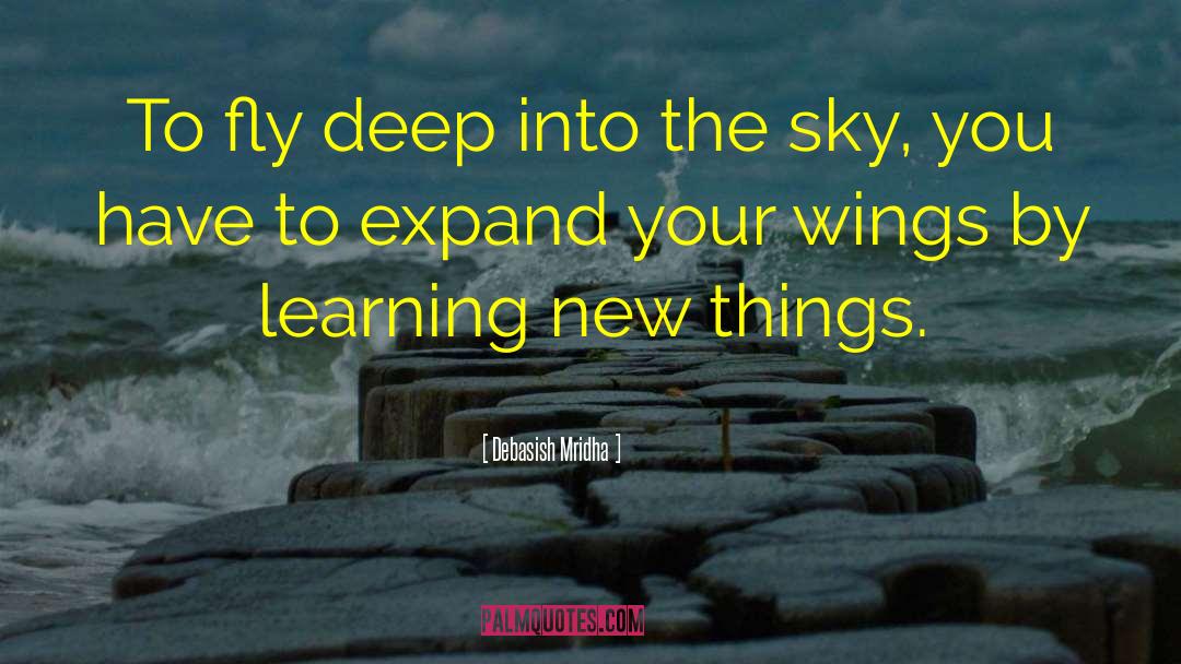 Expand Your Wings quotes by Debasish Mridha