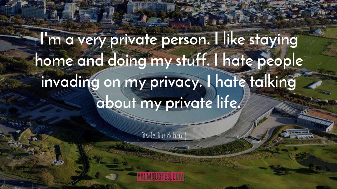 Expandable Privacy quotes by Gisele Bundchen