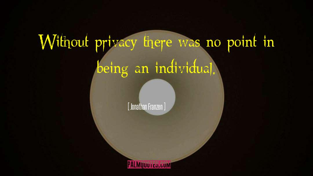 Expandable Privacy quotes by Jonathan Franzen