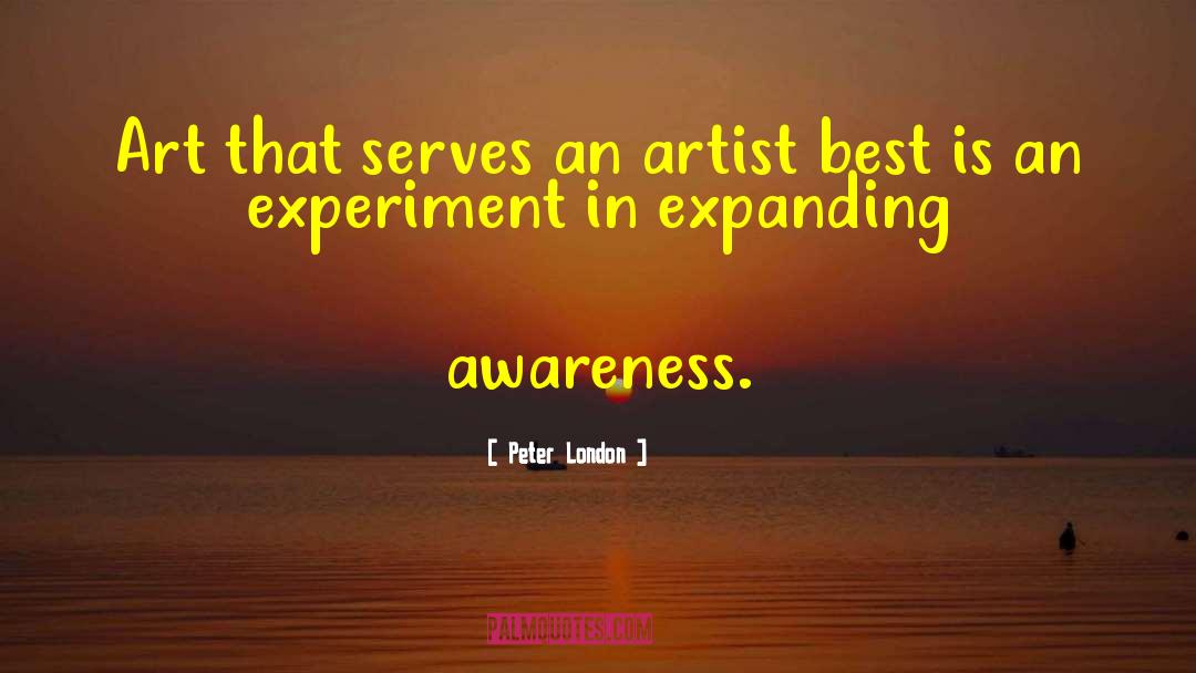 Expanding Awareness quotes by Peter London