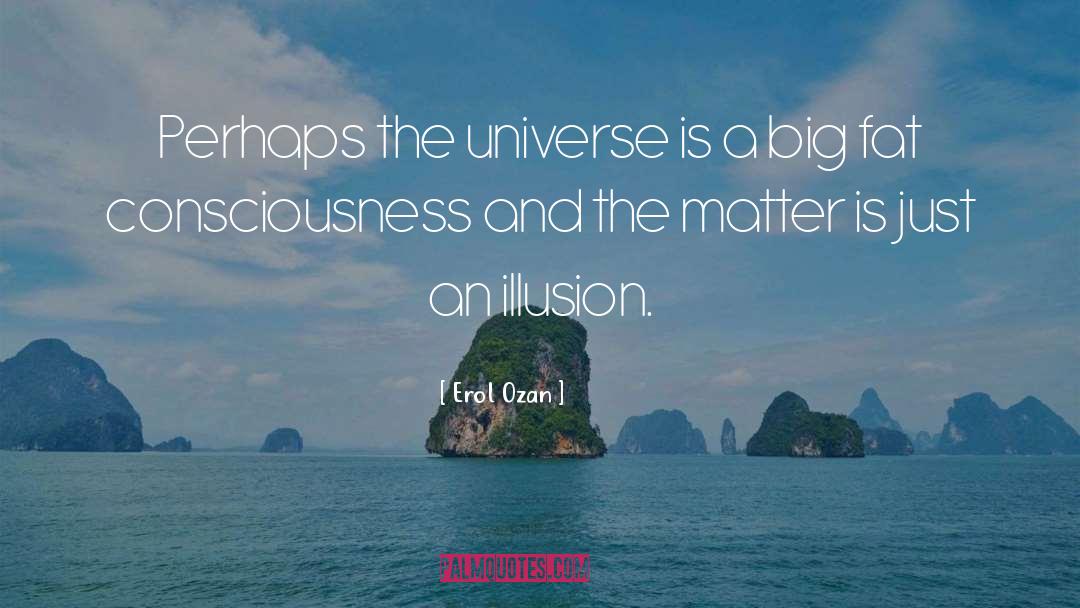 Expanding Evolving Consciousness quotes by Erol Ozan