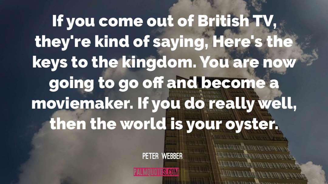 Expanding The Kingdom quotes by Peter Webber