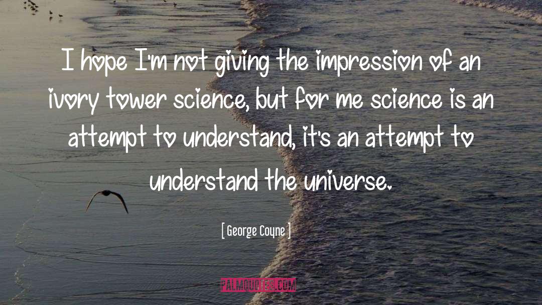 Expanding Universe quotes by George Coyne