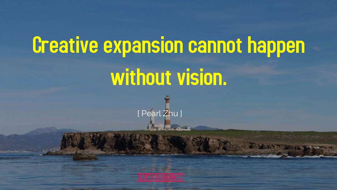 Expansion quotes by Pearl Zhu