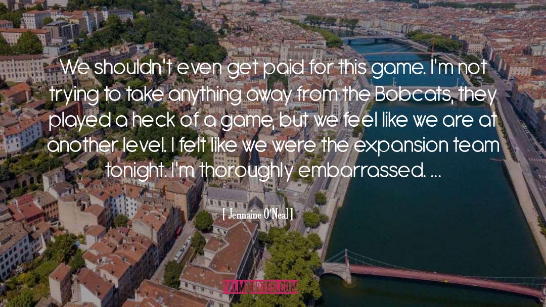 Expansion quotes by Jermaine O'Neal