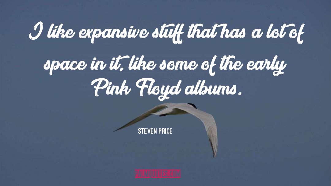 Expansive quotes by Steven Price