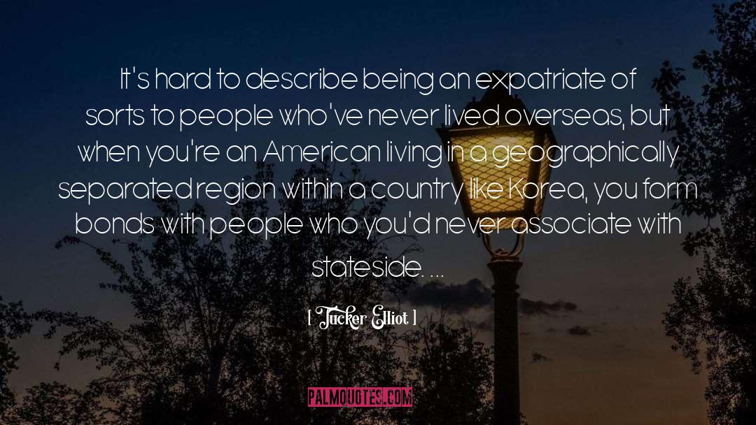 Expatriate quotes by Tucker Elliot