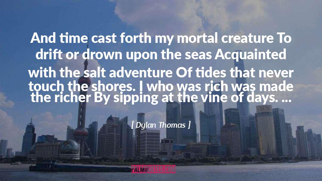 Expats Adventure quotes by Dylan Thomas
