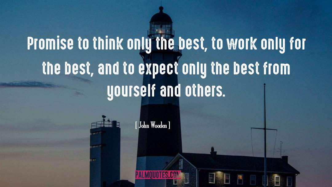 Expect From Others quotes by John Wooden