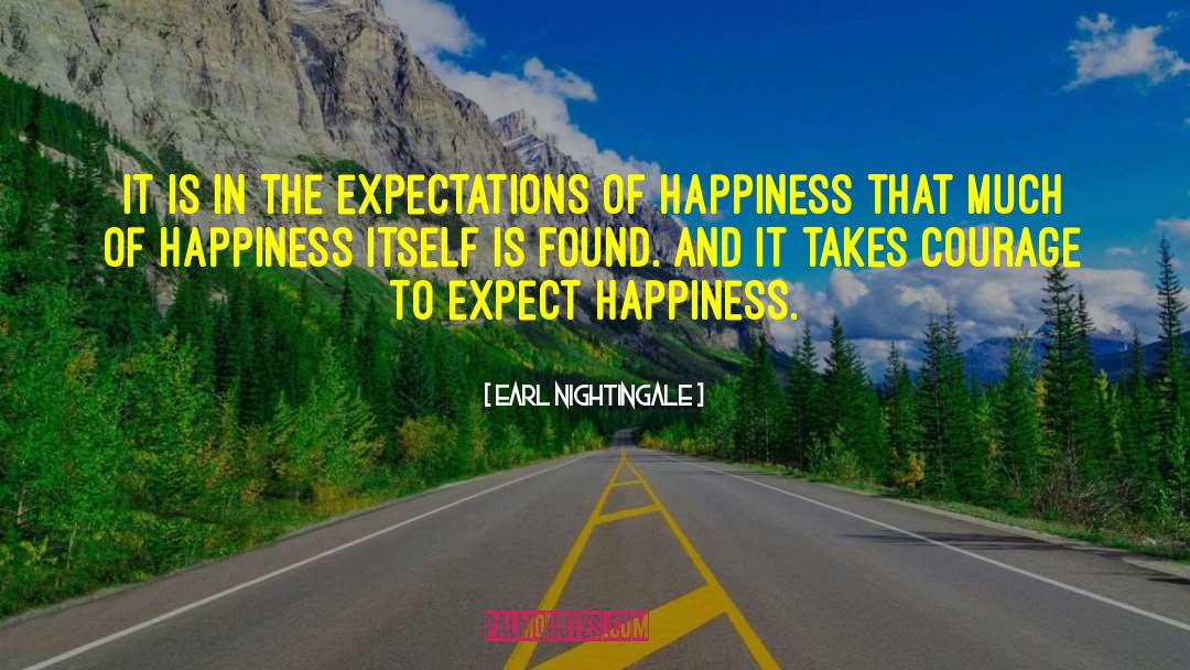 Expect Happiness quotes by Earl Nightingale