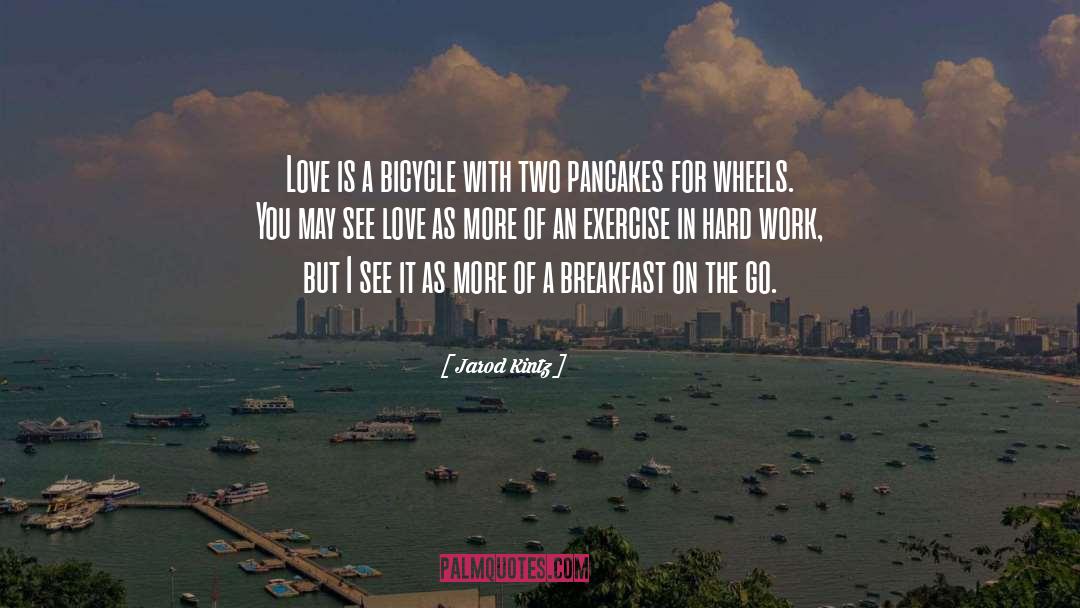 Expect Love quotes by Jarod Kintz